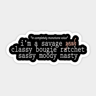 I'M A SAVAGE Sticker